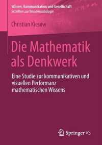 Die Mathematik ALS Denkwerk