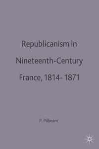 Republicanism in Nineteenth-Century France, 1814-1871