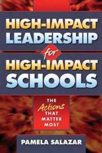 High-Impact Leadership for High-Impact Schools