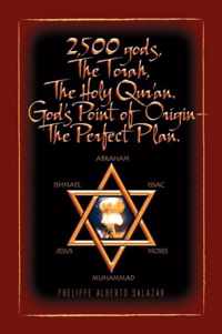 2,500 Gods, the Torah, the Holy Qur'an