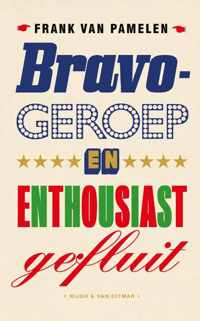 Bravogeroep en enthousiast gefluit