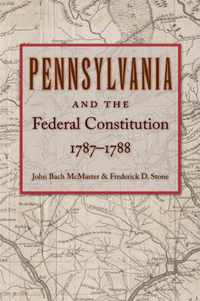 Pennsylvania & Federal Constitution, 1787-1788