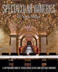 Spectacular Wineries of the Napa Valley