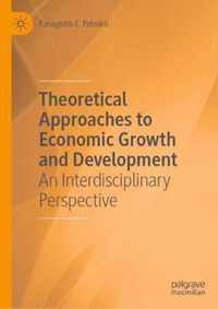 Theoretical Approaches to Economic Growth and Development