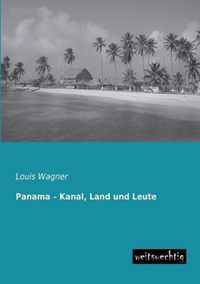 Panama - Kanal, Land und Leute