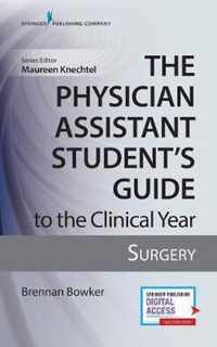 The Physician Assistant Student's Guide to the Clinical Year