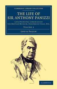 The The Life of Sir Anthony Panizzi, K.C.B. 2 Volume Set The Life of Sir Anthony Panizzi, K.C.B.