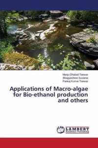 Applications of Macro-algae for Bio-ethanol production and others