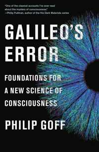 Galileo's Error Foundations for a New Science of Consciousness