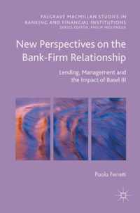 New Perspectives on the Bank-Firm Relationship