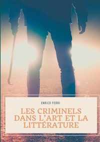 Les criminels dans l'art et la litterature