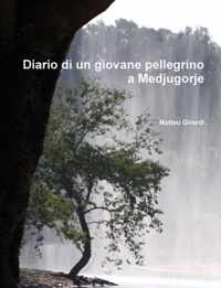 Diario Di Un Giovane Pellegrino a Medjugorje