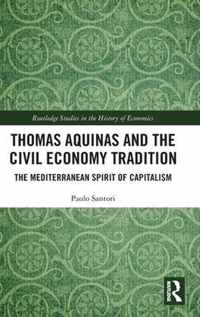 Thomas Aquinas and the Civil Economy Tradition