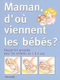 Maman, d'où viennent les bébés? (5-9 a.)