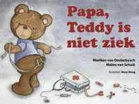 Papa, Teddy is niet ziek