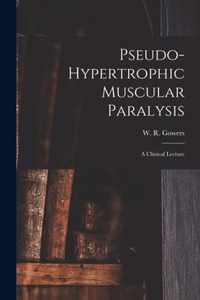 Pseudo-hypertrophic Muscular Paralysis