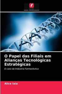 O Papel das Filiais em Aliancas Tecnologicas Estrategicas