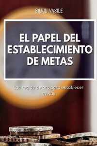 El Papel del Establecimiento de Metas