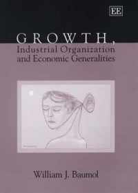 Growth, Industrial Organization and Economic Generalities