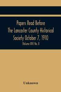 Papers Read Before The Lancaster County Historical Society October 7, 1910; History Herself, As Seen In Her Own Workshop; (Volume Xiv) No. 8