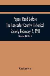 Papers Read Before The Lancaster County Historical Society February 3, 1911; History Herself, As Seen In Her Own Workshop; (Volume Xv) No. 2