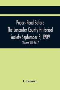 Papers Read Before The Lancaster County Historical Society September 3, 1909; History Herself, As Seen In Her Own Workshop; (Volume Xiii) No. 7