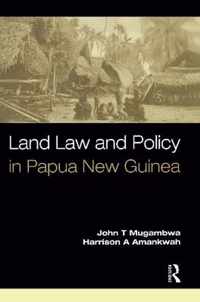 Land Law and Policy in Papua New Guinea