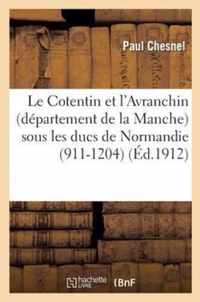 Le Cotentin Et l'Avranchin (Département de la Manche) Sous Les Ducs de Normandie (911-1204): : Institutions Et État Social de la Normandie