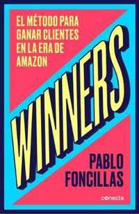 Winners: El metodo para ganar clientes en la era de Amazon / (Winners