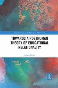 Towards a Posthuman Theory of Educational Relationality