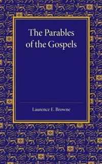 The Parables of the Gospels in the Light of Modern Criticism