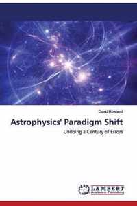 Astrophysics' Paradigm Shift