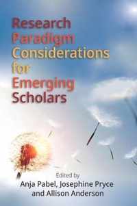 Research Paradigm Considerations for Emerging Scholars