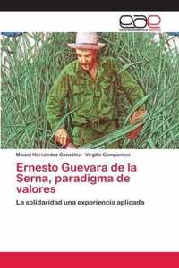 Ernesto Guevara de la Serna, paradigma de valores