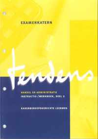 Examenkatern instructie-/werkboek dl. 2 handel en administratie tendens examenkatern