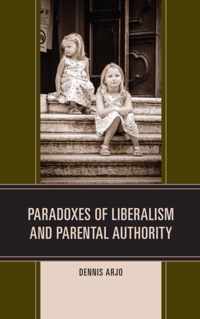 Paradoxes of Liberalism and Parental Authority