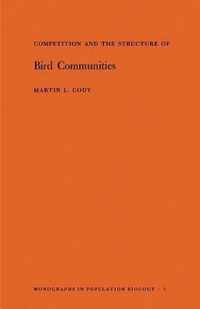 Competition and the Structure of Bird Communities. (MPB-7), Volume 7