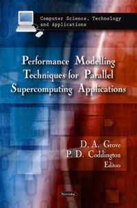 Performance Modelling Techniques for Parallel Supercomputing Applications