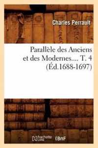 Parallele Des Anciens Et Des Modernes. Tome 4 (Ed.1688-1697)