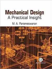Mechanical Design: A Practical Insight