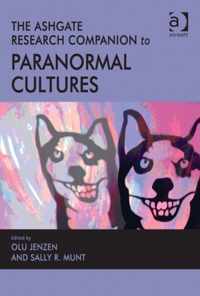 The Ashgate Research Companion to Paranormal Cultures