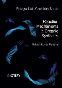 Reaction Mechanisms in Organic Synthesis