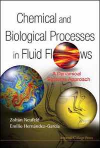 Chemical And Biological Processes In Fluid Flows