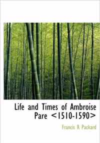 Life and Times of Ambroise Pare