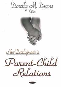 New Developments in Parent-Child Relations