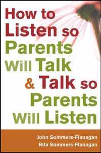 How to Listen so Parents Will Talk and Talk so Parents Will Listen