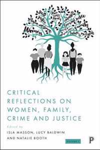 Critical Reflections on Women, Family, Crime and Justice