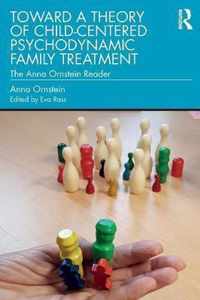 Toward a Theory of Child-Centered Psychodynamic Family Treatment