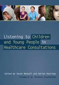 Listening to Children and Young People in Healthcare Consultations