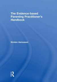 The Evidence-based Parenting Practitioner's Handbook